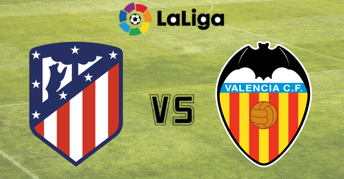 Atlético de Madrid vs Valencia