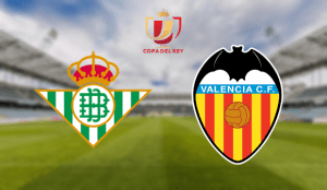 Betis - Valencia Copa del Rey 2022 apuestas y pronósticos