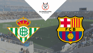 Real Betis – FC Barcelona Supercopa 2023 apuestas y pronósticos