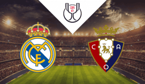 Real Madrid – Osasuna Copa del Rey 2023 apuestas y pronósticos